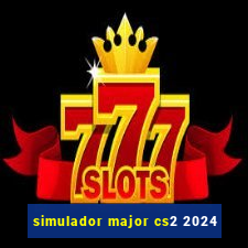 simulador major cs2 2024